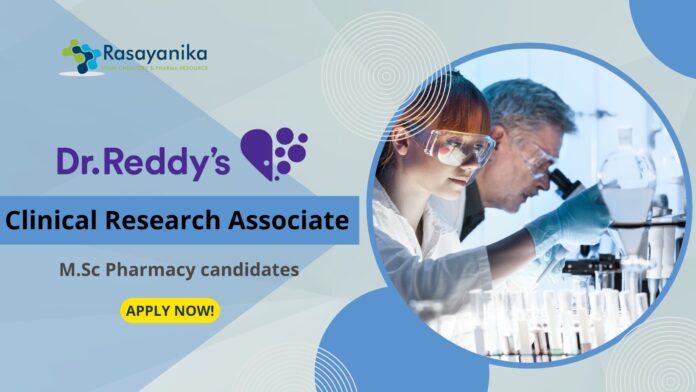 Dr. Reddy’s Clinical Research Associate Job for M.Pharm - Apply!
