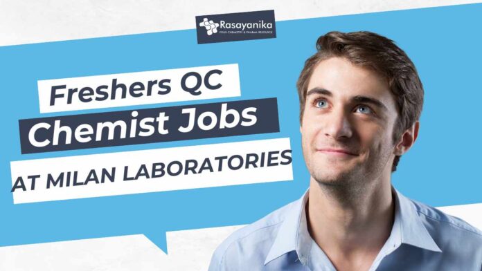 Freshers QC Chemist Jobs at Milan Laboratories