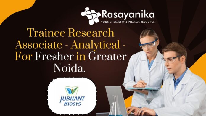 Freshers Trainee Jobs at Jubilant Biosys - Analytical Chemistry Apply