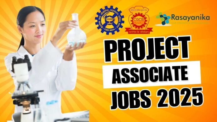 CSIR CGCRI Project Associate Jobs 2025 Apply Now!