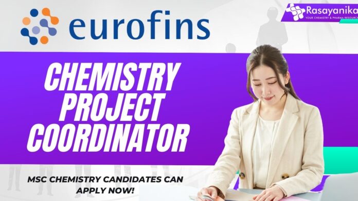 Chemistry Project Coordinator - Eurofins, MSc Chemistry candidates can apply now!