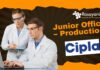 BPharma Vacancies at Cipla - Apply For Production Officer Post