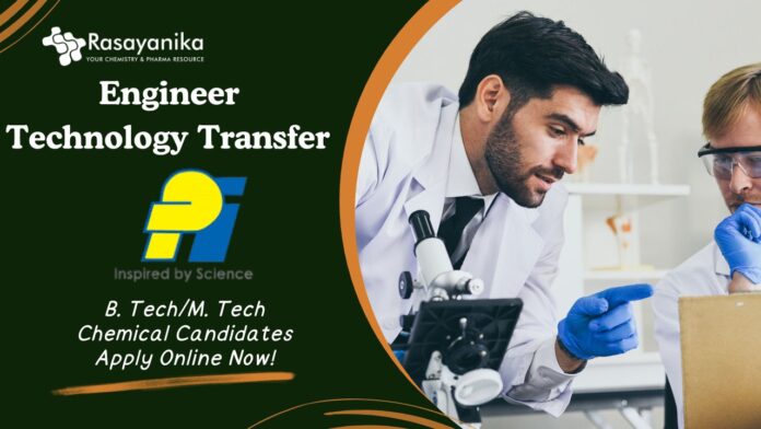 Engineer Technology Transfer Job at PI Industries. B. Tech/M. Tech Chemical Candidates Apply Online Now!