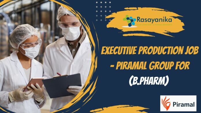 Executive Production Job - Piramal Group