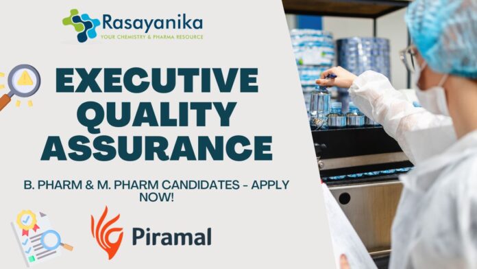 Executive - Quality Assurance at Piramal Group, Mahad - Apply Now!