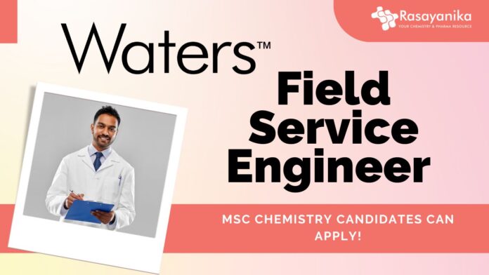 Field Service Engineer at Waters Corporation - Temp, MSc Chemistry candidates can apply!