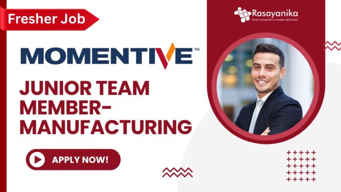 Fresher Manufacturing job at Momentive as a Junior Team Member, Apply now!
