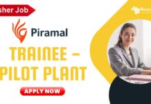 Fresher chemistry job at Piramal as Trainee - Pilot Plant, Apply now!