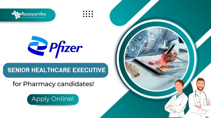 Pfizer Pharma Job as Senior Healthcare Executive - Apply online!