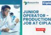 Junior Operator - Production Job AT cipla