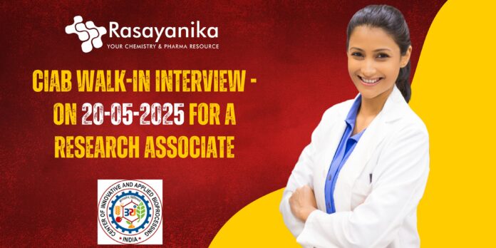 CIAB Walk-In Interview - on 20-05-2025 for a Research Associate