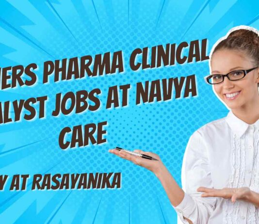 Freshers Pharma Clinical Analyst Jobs at Navya Care