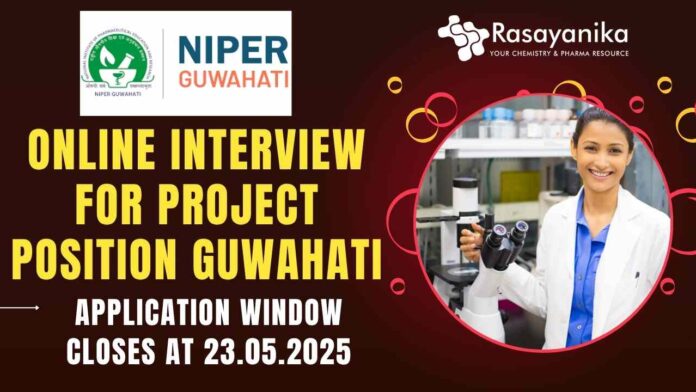 Online Interview for Project Position at NIPER-Guwahati