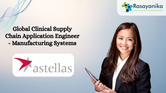 Global Clinical Supply Chain Application Engineer - Manufacturing Systems