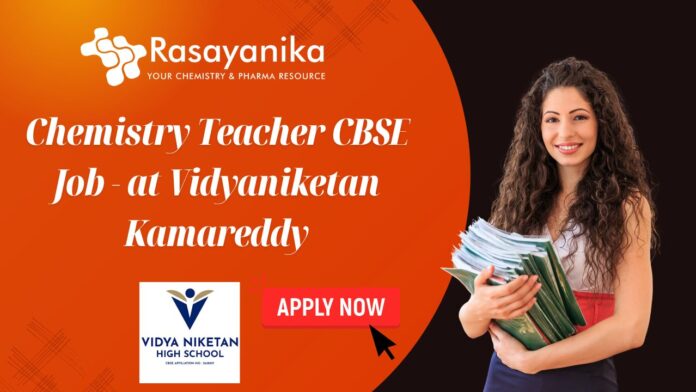 Chemistry Teacher CBSE Job - at Vidyaniketan Kamareddy