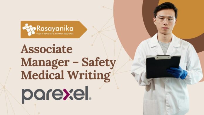Associate Manager – Safety Medical Writing Jobs | Bachelor's in Pharmacy Candidates Apply at Parexel.
