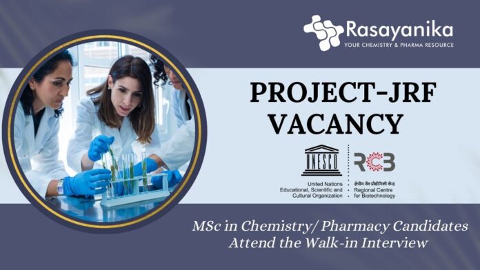 Project-JRF Vacancy at RCB – MSc in Chemistry/ Pharmacy Candidates Attend the Walk-in Interview on May 26