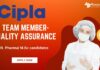 QA Job in Cipla as Team Member -B. Pharma M.Sc candidates can apply!