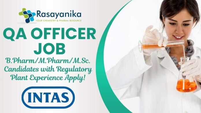 QA Officer Job at Intas Pharma Apply in Ahmedabad Plant