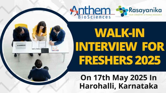 Walk-In Interview at Anthem Biosciences for Freshers 2025