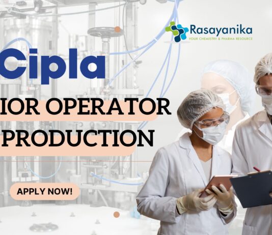 Cipla Junior Operator Role in Production - Pharma candidates!