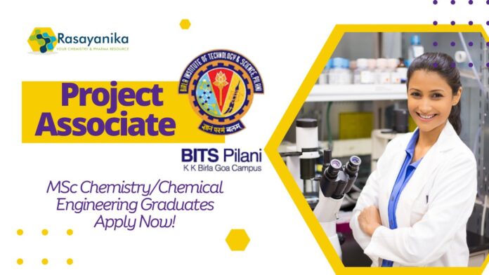Project Associate at BITS Pilani Goa – MSc Chemistry/Chemical Engineering Graduates Apply Now!