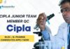 Cipla Hiring Junior QC Team Member | Apply Now