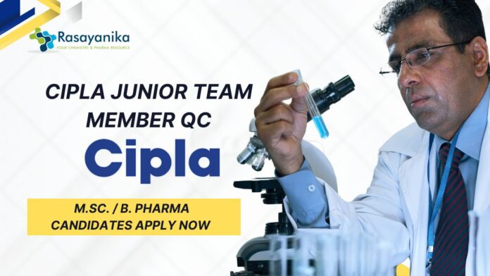 Cipla Hiring Junior QC Team Member | Apply Now
