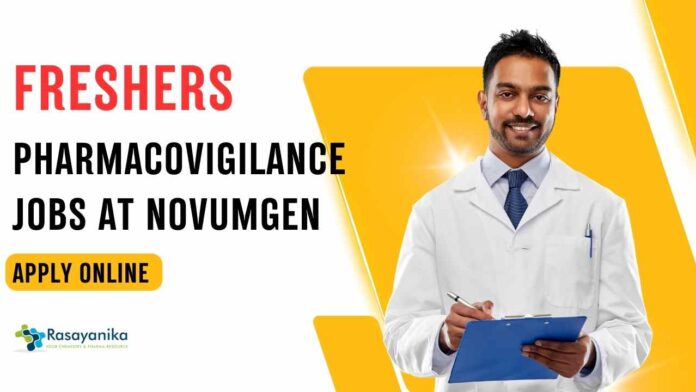 Freshers Pharmacovigilance Jobs at Novumgen - Apply Online at Rasayanika