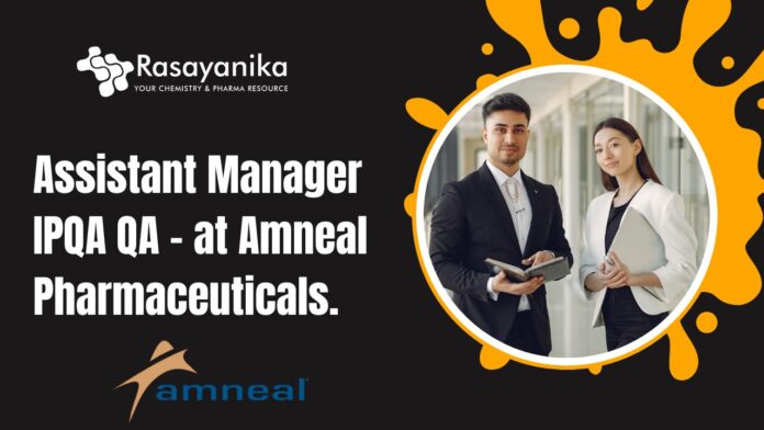 Assistant Manager IPQA QA - at Amneal Pharmaceuticals.
