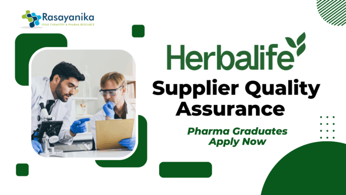 Supplier Quality Assurance Job at Herbalife –  Pharma Graduates Apply Now