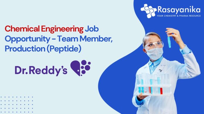 Chemical Engineering Job Opportunity - Team Member, Production (Peptide)