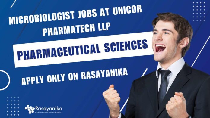 Microbiologist Jobs at Unicor Pharmatech LLP