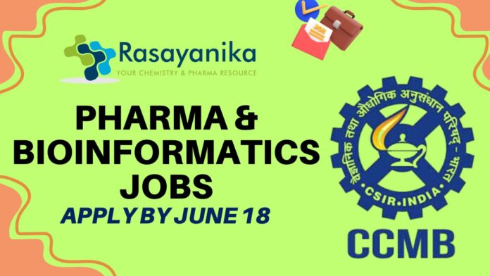 CSIR-CCMB Pharma & Bioinformatics Jobs Apply by June 18