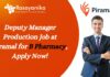 Deputy Manager Production Job - at Piramal