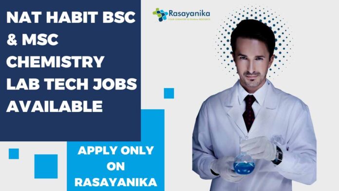 Nat Habit Chemistry Lab Tech Jobs Available - Apply Only on Rasayanika