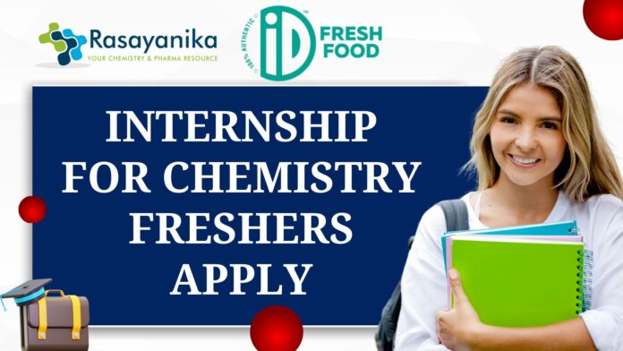Internship at iD Fresh Food - BSc/MSc Chemistry Freshers Apply