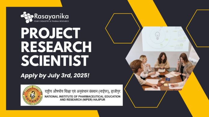NIPER Hajipur Hiring Project Research Scientist 2025 - Apply by July 3rd, 2025!