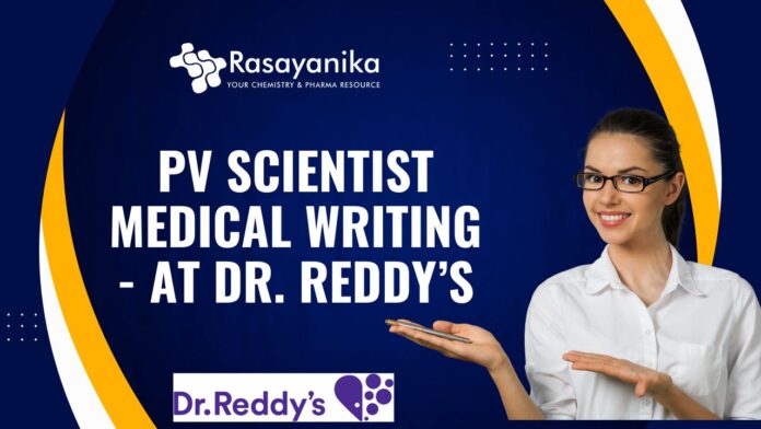 PV Scientist Medical Writing - at Dr. Reddy’s