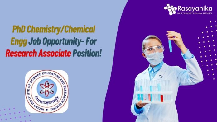 PhD Chemistry/Chemical Engg Job Opportunity- For Research Associate Position!