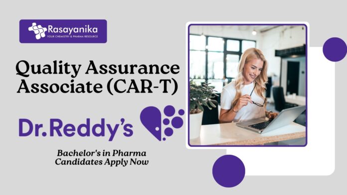 QA Associate – CAR-T at Dr. Reddy’s l Bachelor's in Pharma Candidates Apply Now