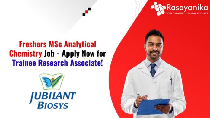 Freshers MSc Analytical Chemistry Job - Apply Now for Trainee Research Associate!