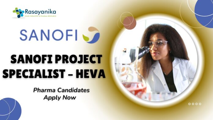 Sanofi Project Specialist – HEVA Job | Pharma Candidates Apply Now