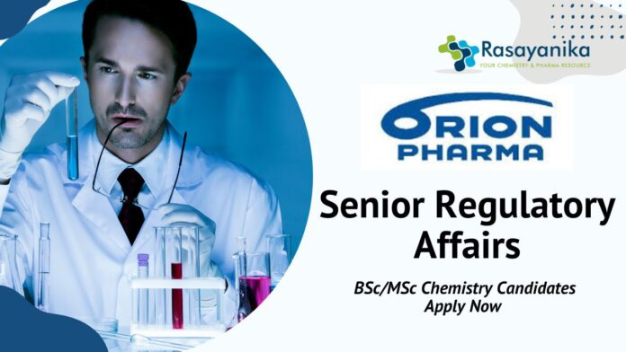 _Senior Regulatory Affairs Job at Orion Pharma BScMSc Chemistry Candidates Apply Now