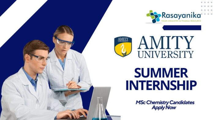 Summer Internship at Amity University – MSc Chemistry Candidates Apply Now  