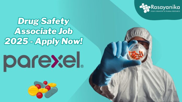 Drug Safety Associate Job 2025 - Apply Now!