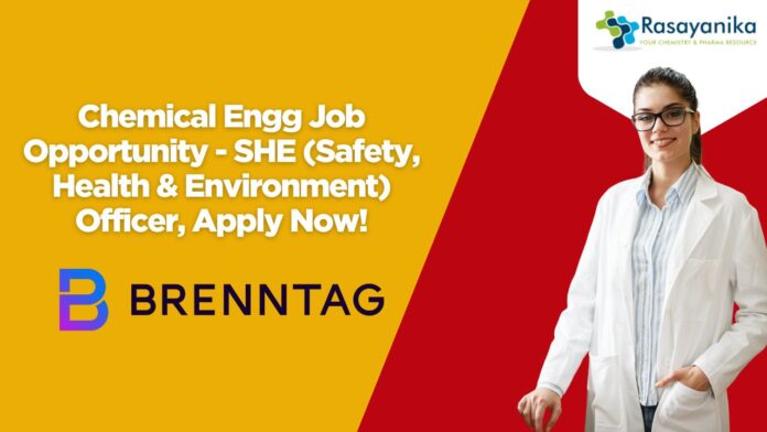 Chemical Engg Job Opportunity - SHE (Safety, Health & Environment) Officer, Apply Now!
