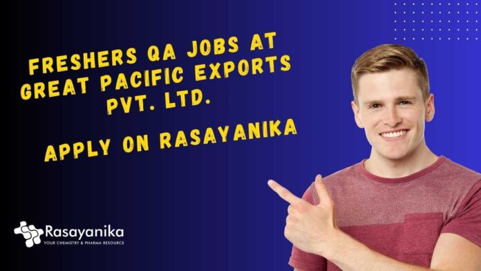 Freshers QA Jobs at Great Pacific Exports Pvt. Ltd