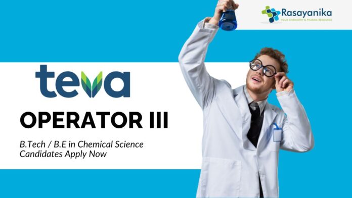 B.Tech / B.E in Chemical Science Jobs for Operator III Role at Teva