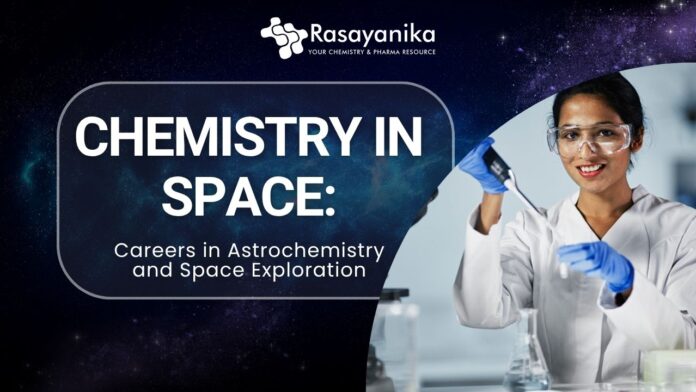 Chemistry in Space: Careers in Astrochemistry and Space Exploration